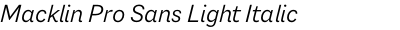 Macklin Pro Sans Light Italic